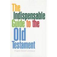 Indispensable Guide to the Old Testament : An Introduction