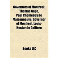 Governors of Montreal : Thomas Gage, Paul Chomedey de Maisonneuve, Governor of Montreal, Louis-Hector de CalliÃ¨re