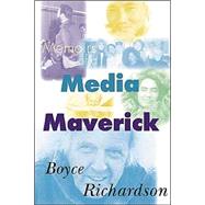 Memoirs of a Media Maverick