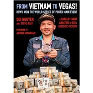 From Vietnam to Vegas! How I Won the World Series of Poker Main Event