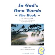 In God's Own Words - The Book : Sharing Truths That Have Been Hidden for Millenniums