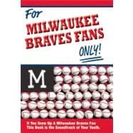 For Milwaukee Braves Fans Only!