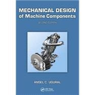 Mechanical Design of Machine Components, Second Edition