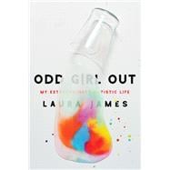 Odd Girl Out My Extraordinary Autistic Life