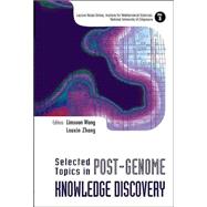 Selected Topics in Post-Genome Knowledge Discovery