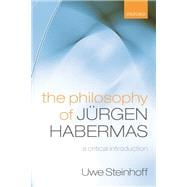 The Philosophy of Jürgen Habermas A Critical Introduction