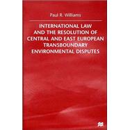International Law and the Resolution of Central and East European Transboundary