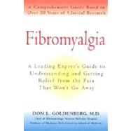 Fibromyalgia : A Leading Expert's Guide to Understanding and Getting Relief from the Pain That Won't Go Away