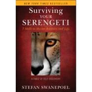 Surviving Your Serengeti 7 Skills to Master Business and Life