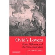 Ovid's Lovers: Desire, Difference and the Poetic Imagination