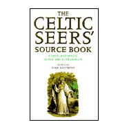 The Celtic Seers' Source Book; Vision and Magic in the Druid Tradition
