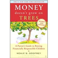 Money Doesn't Grow On Trees A Parent's Guide to Raising Financially Responsible Children