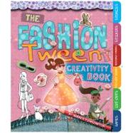 The Fashion Tween Creativity Book