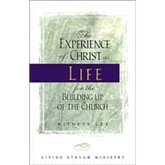 The Experience of Christ as Life for the Building Up of the Church