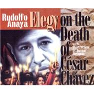 Elegy on the Death of Cesar Chavez