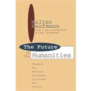 Future of the Humanities: Teaching Art, Religion, Philosophy, Literature and History