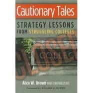 Cautionary Tales: Strategy Lessons from Struggling Colleges