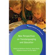 New Perspectives on Translanguaging and Education