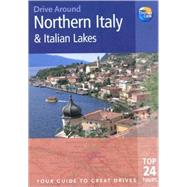 Drive Around Italian Lakes and Mountains, with Venice and Florence, 2nd; Your guide to great drives. Top 25 Tours.