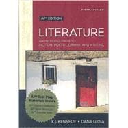 Literature: An Introduction to Fiction, Poetry, Drama, and Writing: AP Edition