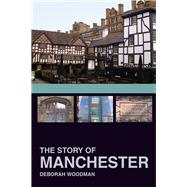 The Story of Manchester