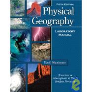 Physical Geography Laboratory Manual: Exercises In Atmospheric And Earth Surface Processes