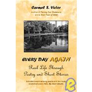 Every Day Again : Real Life Through Poetry and Short Stories