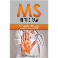 MS In The Raw An inspirational book for people living with MS