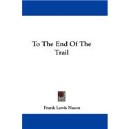 To the End of the Trail