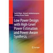 Low Power Design With High-level Power Estimation and Power-aware Synthesis