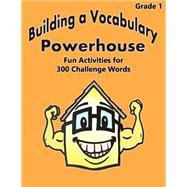 Building a Vocabulary Powerhouse, Grade 1