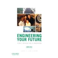 Engineering Your Future A Brief Introduction to Engineering, 2009-2010 Edition