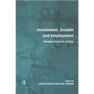 Investment, Growth and Employment: Perspectives for Policy