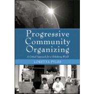 Progressive Community Organizing : A Critical Approach for a Globalizing World