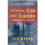 Between Silk and Cyanide A Codemaker's War, 1941-1945