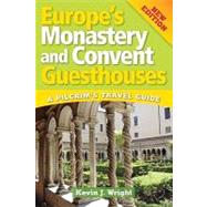 Europe's Monastery and Convent Guesthouses : A Pilgrim's Travel Guide