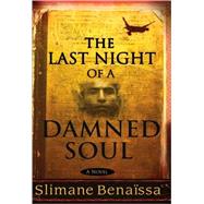 The Last Night of a Damned Soul A Novel