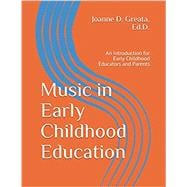 Music in Early Childhood Education: An Introduction for Early Childhood Educators and Parents