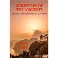 Mountain of the Ancients - a Classic Sci-fi Post-apocalyptic Story