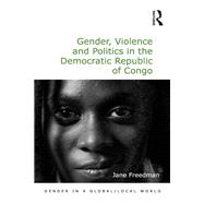 Gender, Violence and Politics in the Democratic Republic of Congo