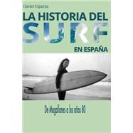 La historia del surf en Espana / The history of surfing in Spain
