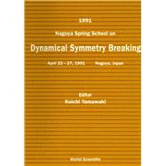 1991 Nagoya Spring School on Dynamical Symmetry Breaking