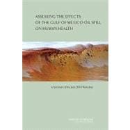 Assessing the Effects of the Gulf of Mexico Oil Spill on Human Health: A Summary of the June 2010 Workshop