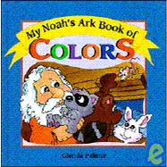 My Noah's Ark Book of Colors