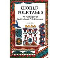 World Folktales : An Anthology of Multicultural Folk Literature