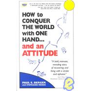 How to Conquer the World With One Hand...and an Attitude