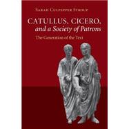 Catullus, Cicero, and a Society of Patrons