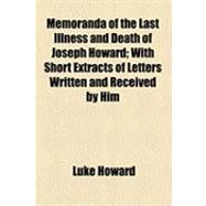 Memoranda of the Last Illness and Death of Joseph Howard