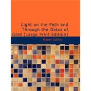 Light on the Path and Through the Gates of Gold