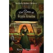 The Case of the Cryptic Crinoline An Enola Holmes Mystery